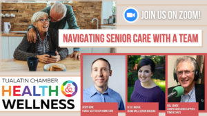 Health & Wellness: Navigating Senior Care with a Team @ Tualatin Chamber of Commerce