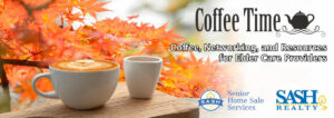 SASH Coffee Time: Come Network with Other Elder Care Community Professionals in Pierce County @ Zoom